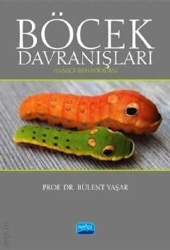 Böcek Davranışları Prof. Dr. Bülent Yaşar  - Kitap