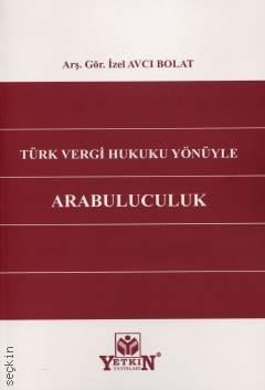 Türk Vergi Hukuku Yönüyle Arabuluculuk Arş. Gör. İzel Avcı Bolat  - Kitap
