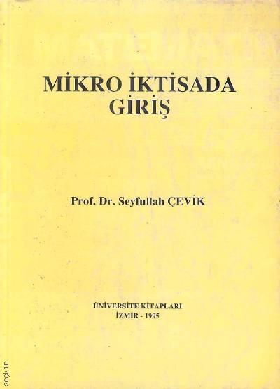 Mikro İktisata Giriş Prof. Dr. Seyfullah Çevik  - Kitap