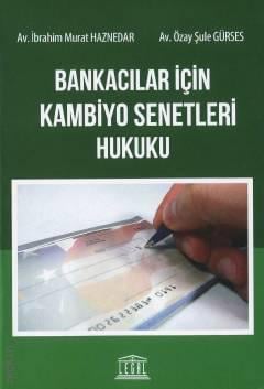 Bankacılar İçin Kambiyo Senetleri Hukuku İbrahim Murat Haznedar, Özay Şule Gürses