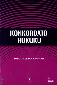 Konkordato Hukuku Prof. Dr. Şaban Kayıhan  - Kitap