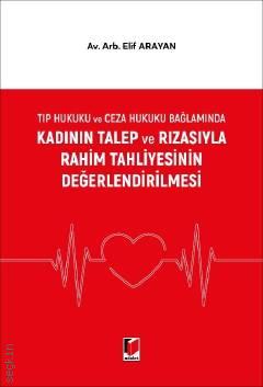 Kadının Talep ve Rızasıyla Rahim Tahliyesinin Değerlendirilmesi