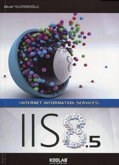 Internet Information Services IIS 8.5 Murat Yıldırımoğlu  - Kitap
