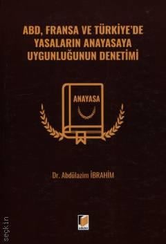 ABD, Fransa ve Türkiye'de Yasaların Anayasaya Uygunluğunun Denetimi