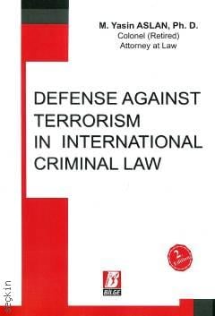 Defense Against Terrorism In International Criminal Law Dr. M. Yasin Aslan  - Kitap