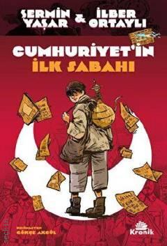 Cumhuriyet'in İlk Sabahı Şermin Yaşar, İlber Ortaylı  - Kitap