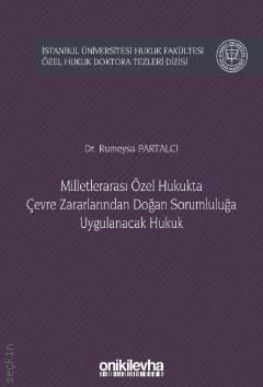 Milletlerarası Özel Hukukta Çevre Zararlarından Doğan Sorumluluğa Uygulanacak Hukuk Rumeysa Partalcı