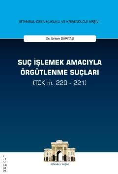Suç İşlemek Amacıyla Örgütlenme Suçları (TCK M. 220 – 221) Dr. Erkan Sarıtaş  - Kitap