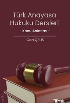 Türk Anayasa Hukuku Dersleri Can Çelik  - Kitap