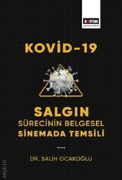 Kovid–19 Salgın Sürecinin Belgesel Sinemada Temsili Salih Ocakoğlu