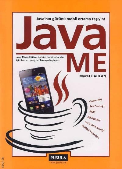 Java Me Javanın Gücünü Mobil Ortama Taşıyın Murat Balkan  - Kitap