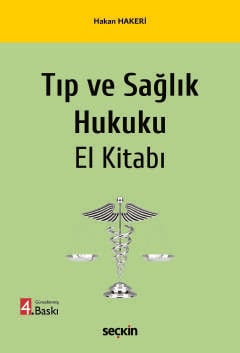 Tıp ve Sağlık Hukuku El Kitabı Prof. Dr. Hakan Hakeri  - Kitap