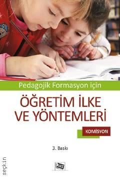 Pedagojik Formasyon İçin Öğretim İlke ve Yöntemleri Komisyon  - Kitap