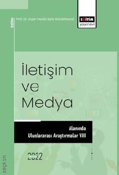 İletişim ve Medya Alanında Uluslararası Araştırmalar – VIII Prof. Dr. Ayşe Ceyda Ilgaz Büyükbaykal  - Kitap