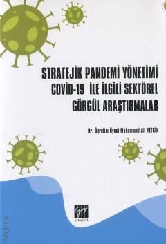 Stratejik Pandemi Yönetimi Covid–19 ile İlgili Sektörel Görgül Araştırmalar  Dr. Muhammed Ali Yetgin  - Kitap