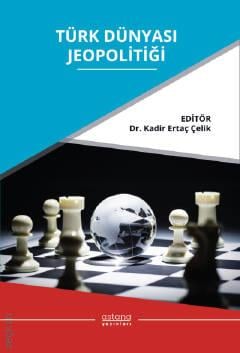 Türk Dünyası Jeopolitiği Dr. Kadir Ertaç Çelik  - Kitap