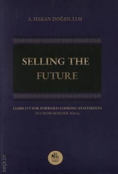 Selling The Future LL.M. A. Hakan Doğan  - Kitap