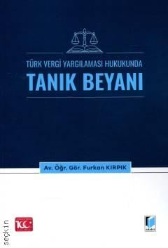 Türk Vergi Yargılaması Hukukunda Tanık Beyanı Öğr. Gör. Furkan Kırpık  - Kitap