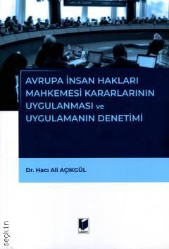 Avrupa İnsan Hakları Mahkemesi Kararlarının Uygulanması ve Uygulamanın Denetimi