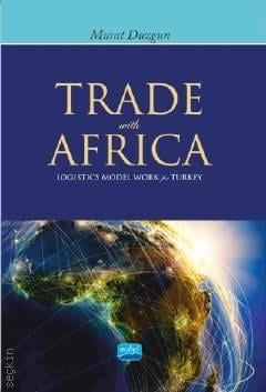 Trade with Africa – Logistics Model Work for Turkey Murat Düzgün