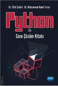 Python ile Soru Çözüm Kitabı Dr. Eftal Şehirli, Dr. Muhammed Kamil Turhan  - Kitap