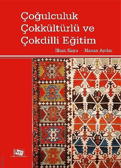 Çoğulculuk Çokkültürlü ve Çokdilli Eğitim İhsan Kaya, Hasan Aydın  - Kitap