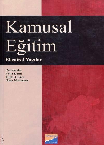 Kamusal Eğitim (Eleştirel Yazılar) Nejla Kurul, Tuğba Öztürk, İhsan Metinnam  - Kitap