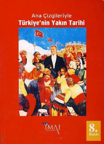 Ana Çizgileriyle Türkiye'nin Yakın Tarihi Prof. Dr. Sina Akşin  - Kitap