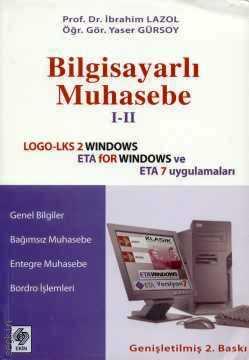 Bilgisayarlı Muhasebe I–II (Logo – LKS Windows Eta For Windows ve Eta 7 Uygulamaları) İbrahim Lazol, Yaser Gürsoy  - Kitap