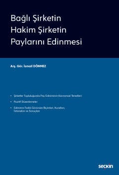 Bağlı Şirketin Hakim Şirketin Paylarını Edinmesi İsmail Dönmez