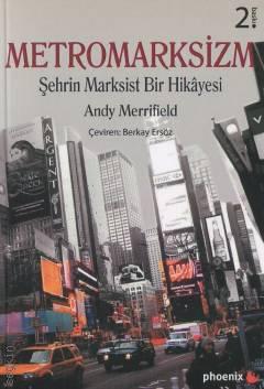 Metromarksizm Şehrin Marksist Bir Hikayesi Andy Memfield  - Kitap