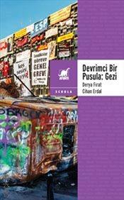 Devrimci Bir Pusula : Gezi Derya Fırat, Cihan Erdal  - Kitap