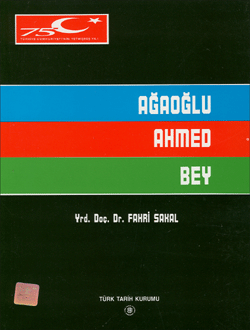 Ağaoğlu Ahmed Bey Yrd. Doç. Dr. Fahri Sakal  - Kitap