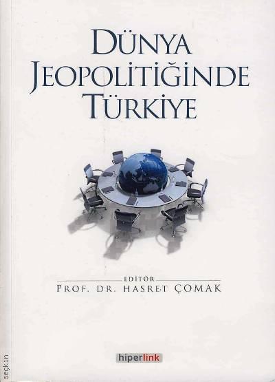 Dünya Jeopolitiğinde Türkiye Prof. Dr. Hasret Çomak  - Kitap