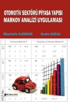 Otomotiv Sektörü Piyasa Yapısı Markov Analiz Uygulaması Mustafa Ildırar  - Kitap
