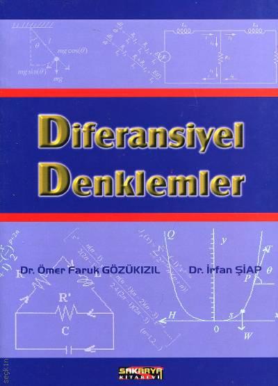 Diferansiyel Denklemler Dr. Ömer Faruk Gözükızıl, Dr. İrfan Şiap  - Kitap