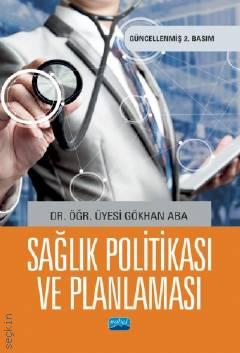 Sağlık Politikası ve Planlaması Dr. Öğr. Üyesi Gökhan Aba  - Kitap