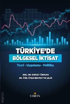 Türkiye'de Bölgesel İktisat Doç. Dr. Burcu Türkcan, Dr. Öğr. Üyesi Necmettin Çelik  - Kitap