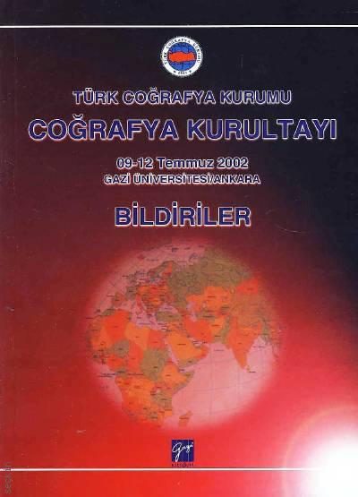 Türk Coğrafya Kurumu Coğrafya Kurultayı Bildiriler Yrd. Doç. Dr. Servet Karabağ  - Kitap