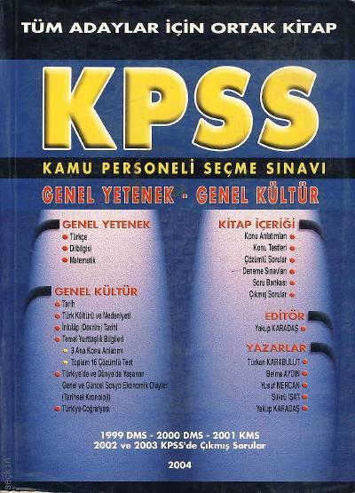 Tüm Adaylar için Ortak Kitap KPSS Genel Yetenek – Genel Kültür Yakup Karadaş  - Kitap