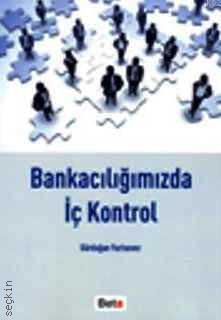 Bankacılığımızda İç Kontrol Gürdoğan Yurtsever  - Kitap
