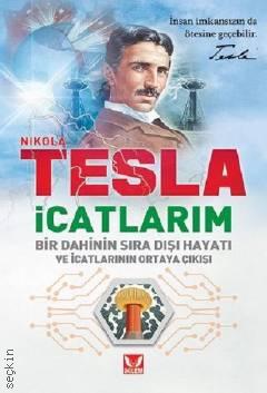 İcatlarım Bir Dahinin Sıra Dışı Hayatı ve İcatlarının Ortaya Çıkışı Nikola Tesla  - Kitap