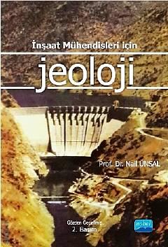 İnşaat Mühendileri İçin  Jeoloji Prof. Dr. Nail Ünsal  - Kitap