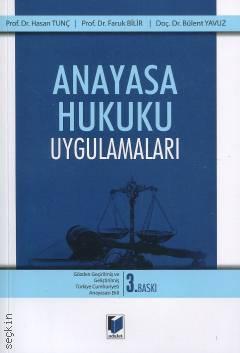 Anayasa Hukuku Uygulamaları T.C. Anayasası İlaveli Prof. Dr. Hasan Tunç, Prof. Dr. Faruk Bilir, Doç. Dr. Bülent Yavuz  - Kitap