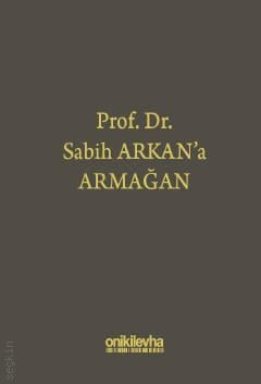 Prof. Dr. Sabih Arkan'a Armağan İsmail Kırca