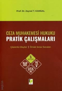 Ceza Muhakemesi Hukuku Pratik Çalışmaları Prof. Dr. Zeynel T. Kangal  - Kitap