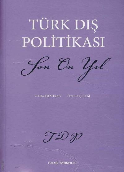 Türk Dış Politikası Son On Yıl Yelda Demirağ, Özlen Çelebi  - Kitap