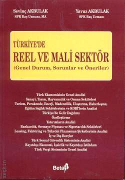Türkiye'de Reel ve Mali Sektör (Genel Durum, Sorunlar ve Öneriler) Sevinç Akbulak, Yavuz Akbulak  - Kitap