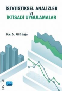 İstatistiksel Analizler ve İktisadi Uygulamalar Doç. Dr. Ali Erdoğan  - Kitap