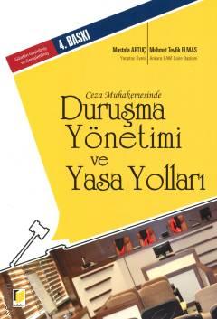 Ceza Muhakemesinde Duruşma Yönetimi ve Yasa Yolları Mustafa Artuç, Mehmet Tevfik Elmas  - Kitap